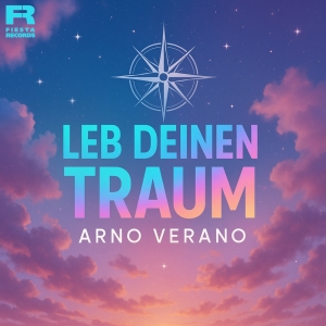 Arno Verano - Leb deinen Traum (Radio Edit) Leb deinen Traum (Radio Edit) - Arno Verano