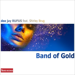 dee jay RUFUS feat. Shirley Brug - BAND OF GOLD BAND OF GOLD - dee jay RUFUS feat. Shirley Brug