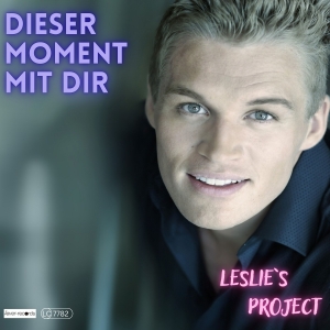 Leslies Project - Dieser Moment mit Dir Dieser Moment mit Dir - Leslies Project