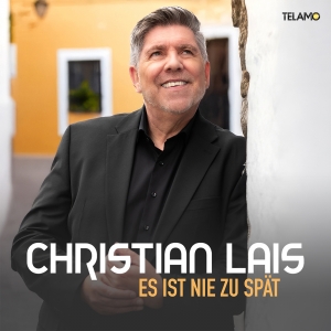 Christian Lais - Es ist nie zu spät Es ist nie zu spät - Christian Lais