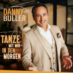 Danny Buller - Tanze mit mir in den Morgen Tanze mit mir in den Morgen - Danny Buller