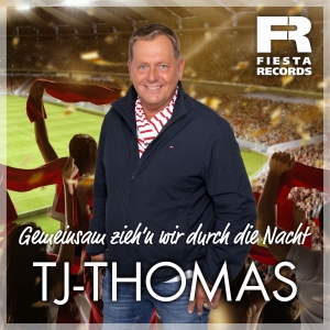 TJ-Thomas - Gemeinsam ziehn wir durch die Nacht Gemeinsam ziehn wir durch die Nacht - TJ-Thomas