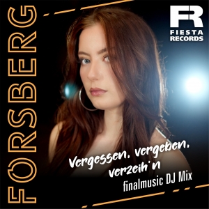 FORSBERG - Vergessen Vergeben Verzeihn (finalmusic DJ Mix) Vergessen Vergeben Verzeihn (finalmusic DJ Mix) - FORSBERG