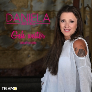Daniela Alfinito - Geh weiter (UltraFox Mix) Geh weiter (UltraFox Mix) - Daniela Alfinito