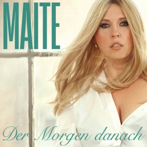 Maite Kelly - Der Morgen danach Der Morgen danach - Maite Kelly
