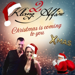 2KlangAffäre - Christmas is coming to you (x-mas) Christmas is coming to you (x-mas) - 2KlangAffäre