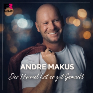 Andre Makus - Der Himmel hat es gut gemacht Der Himmel hat es gut gemacht - Andre Makus