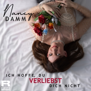 Nancy Damm - Ich hoffe du verliebst dich nicht Ich hoffe du verliebst dich nicht - Nancy Damm